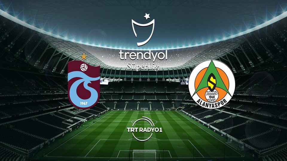Trabzonspor’un konuğu Alanyaspor